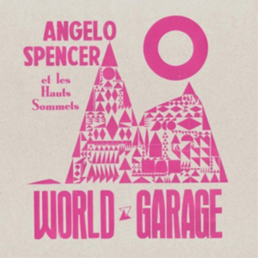 Angelo Spencer World Garage (Vinyl LP) 12" Album