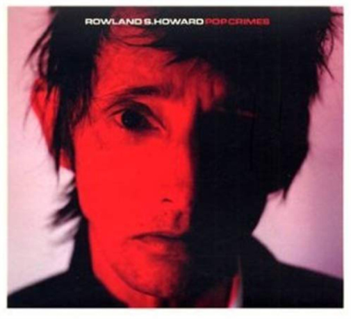 Rowland S. Howard Pop Crimes (Vinyl LP) 12" Album