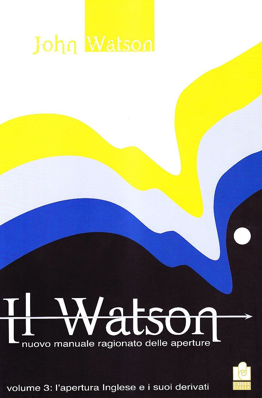 9788888756745 Il Watson. Nuovo manuale ragionato delle aperture....vati (Vol. 3)