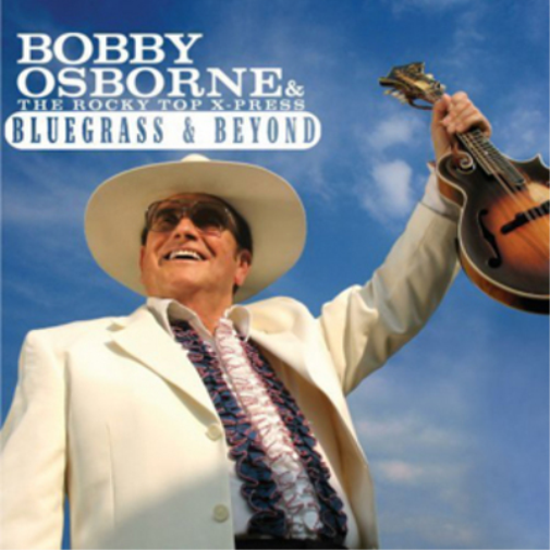 Bobby Osborne & The Rocky Top X-Press Bluegrass and Beyond (CD) Album