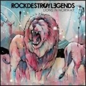 ROCK DESTROY LEGENDS  - LIONS IN NORWAY  CD
