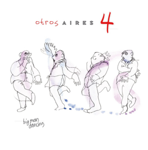 Otros Aires 4: Big Man Dancing (Vinyl LP) 12" Album