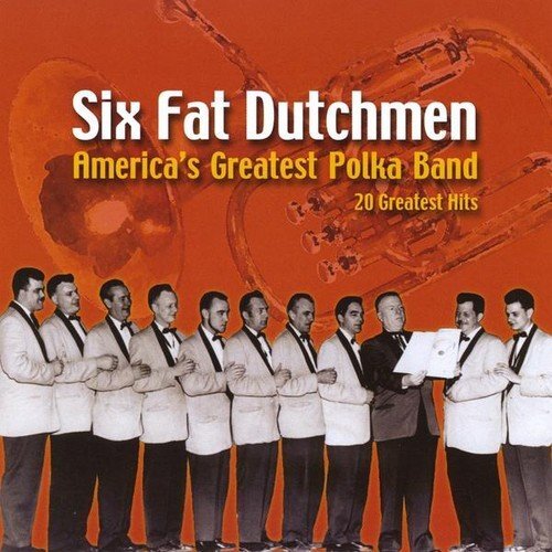 Six Fat Dutchmen America's Greatest Polka Band (CD)