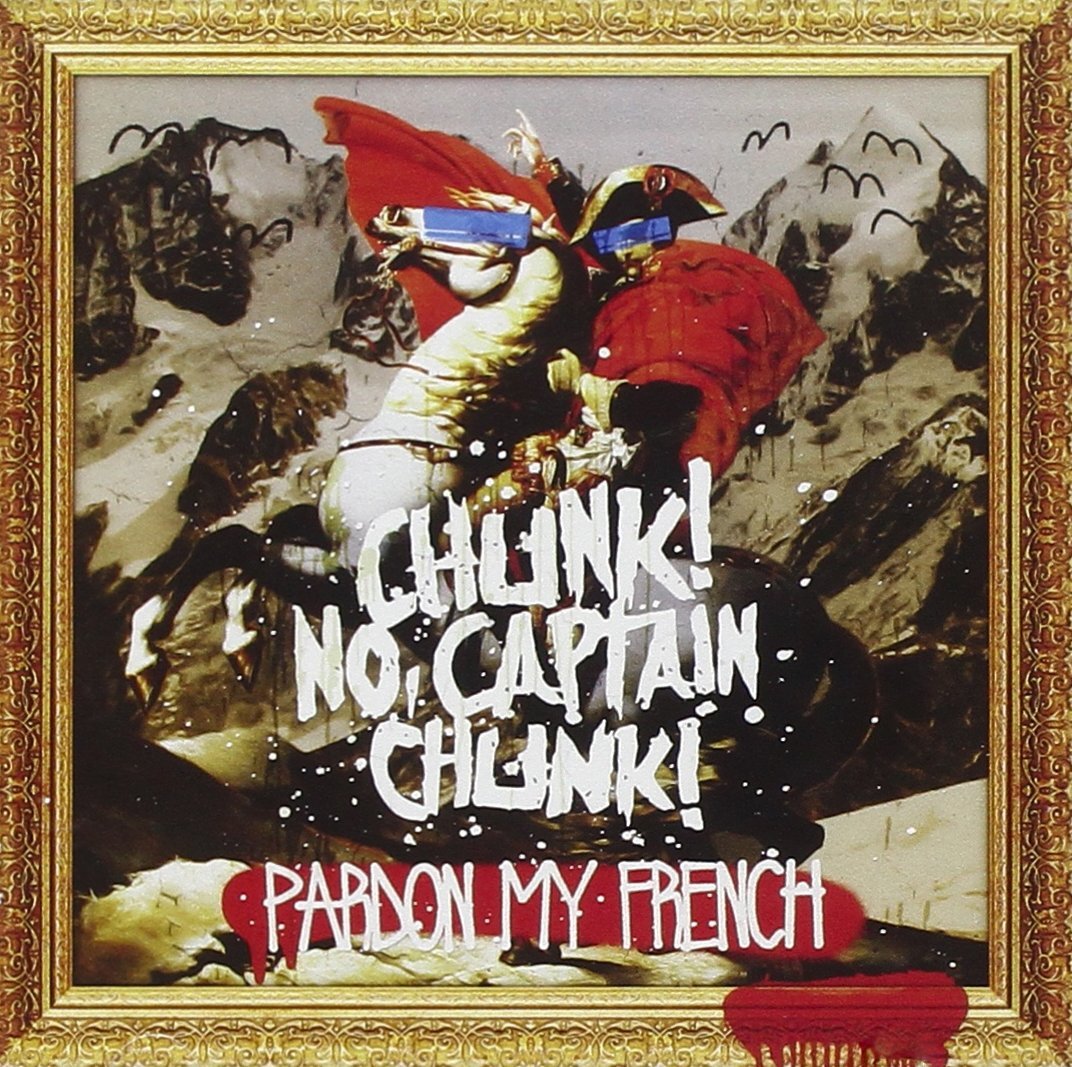 Chunk! No Captain Chunk! Pardon My French (CD)