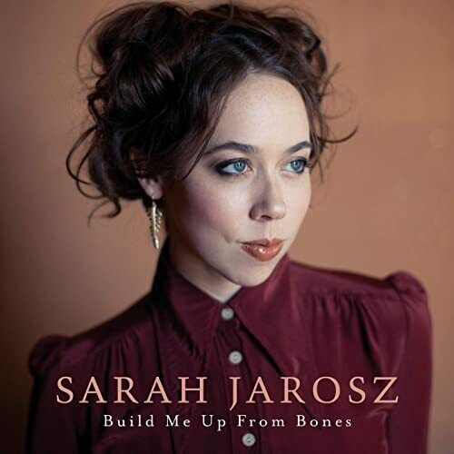 SARAH JAROSZ - Build Me Up From Bones (2021) LP pre order