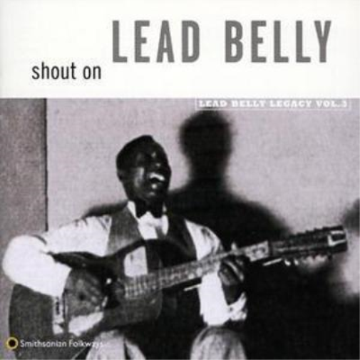 Lead Belly Shout On - Lead Belly Legacy Vol. 3 (CD) Album