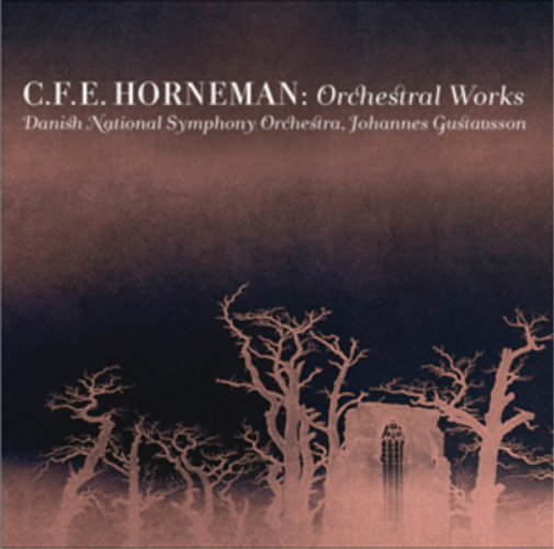 Christian Frederik Emil Horneman C.F.E. Horneman: Orchestral Works (CD) Album