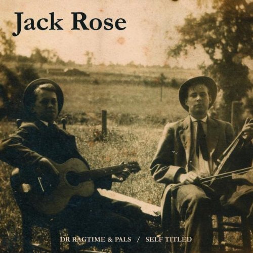 Jack Rose Dr. Ragtime and His Pals/Jack Rose (CD)
