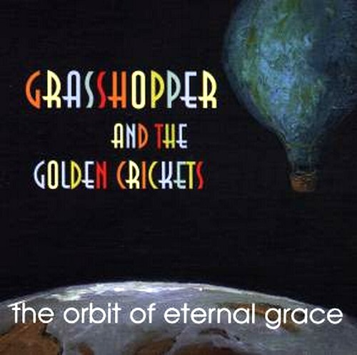 7024789 Audio Cd Grasshopper and the Golden Crickets - The Orbit of Eternal Grac