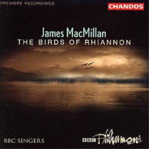 James MacMillan THE BIRDS OF RHIANNON (CD) Album