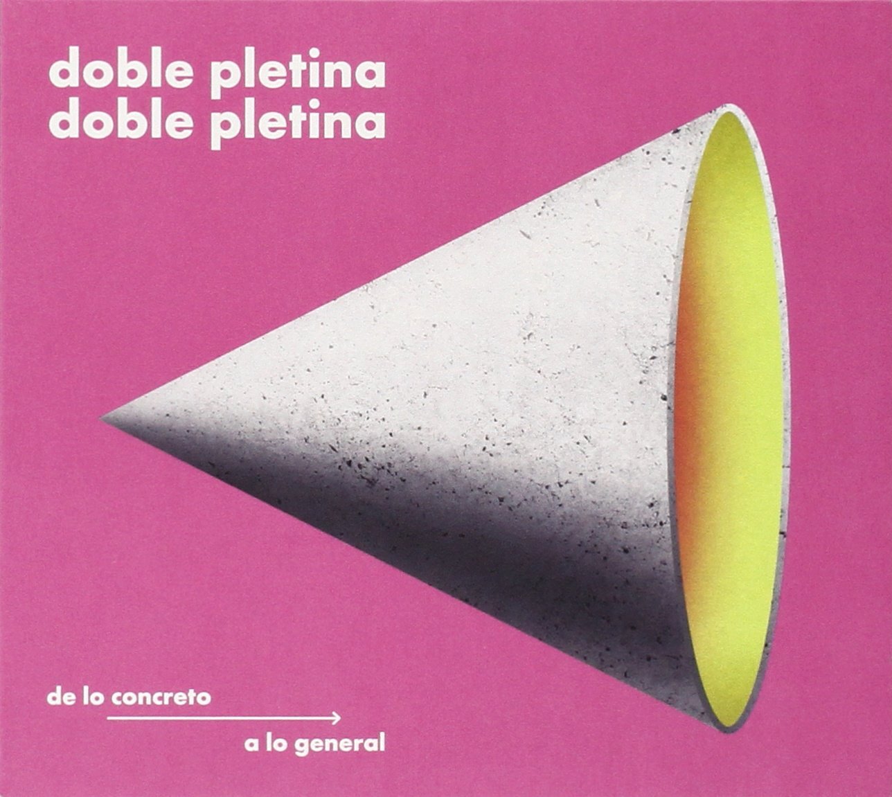 Doble Pletina De Lo Concreto A Lo General (CD)
