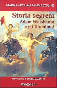 9788871985015 Storia segreta. Adam Weishaupt e gli illuminati - Mario Arturo Ian