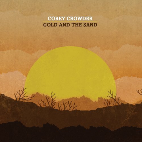 Corey Crowder Gold and The Sand (CD)
