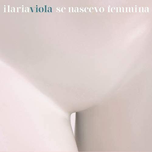 EBOND Ilaria Viola - Se Nascevo Femmina  CD 5015