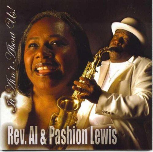 Rev. Al Lewis & Pashion It Ain't About Us (CD) Album