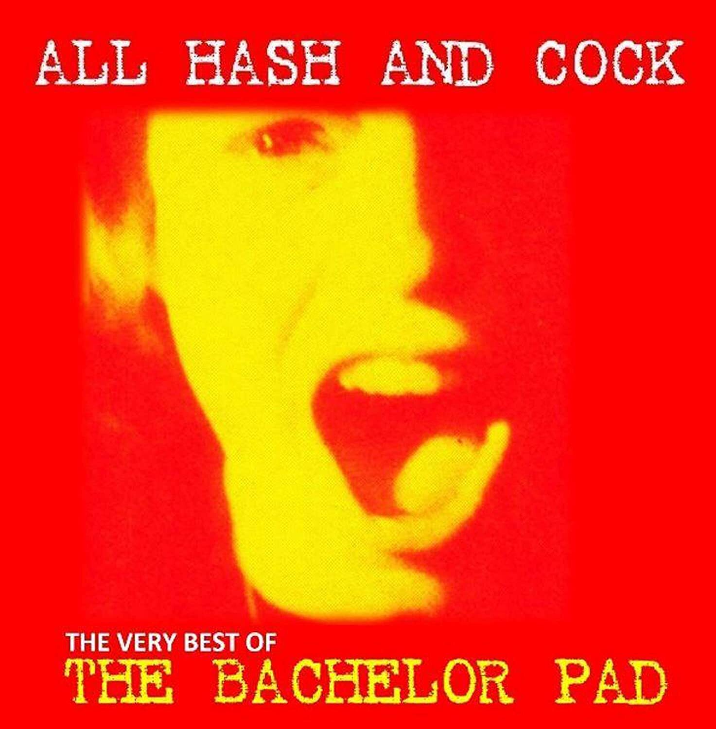 The Bachelor Pa All Hash and Cock: The Very Best (Vinyl LP) (PRESALE 26/07/2024)