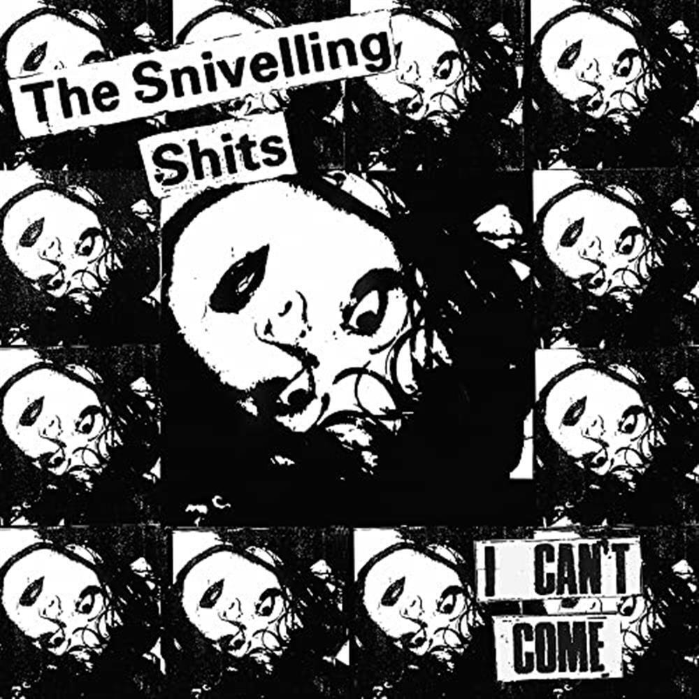 I Cant Come - Snivelling Shits (Vinile)