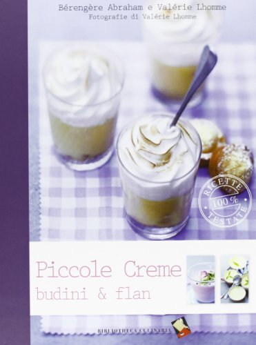 9788897932109 Piccole creme, budini & flan - Bérengère Abraham,V. Lhomme,L. Co
