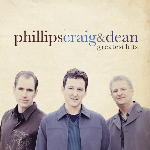 PHILLIPS, CRAIG & DEAN Greatest Hits - Phillips Craig & De (CD)