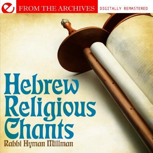 Rabbi Hyman Millman Hebrew Religious Chants (Digitally Remastered) (CD)