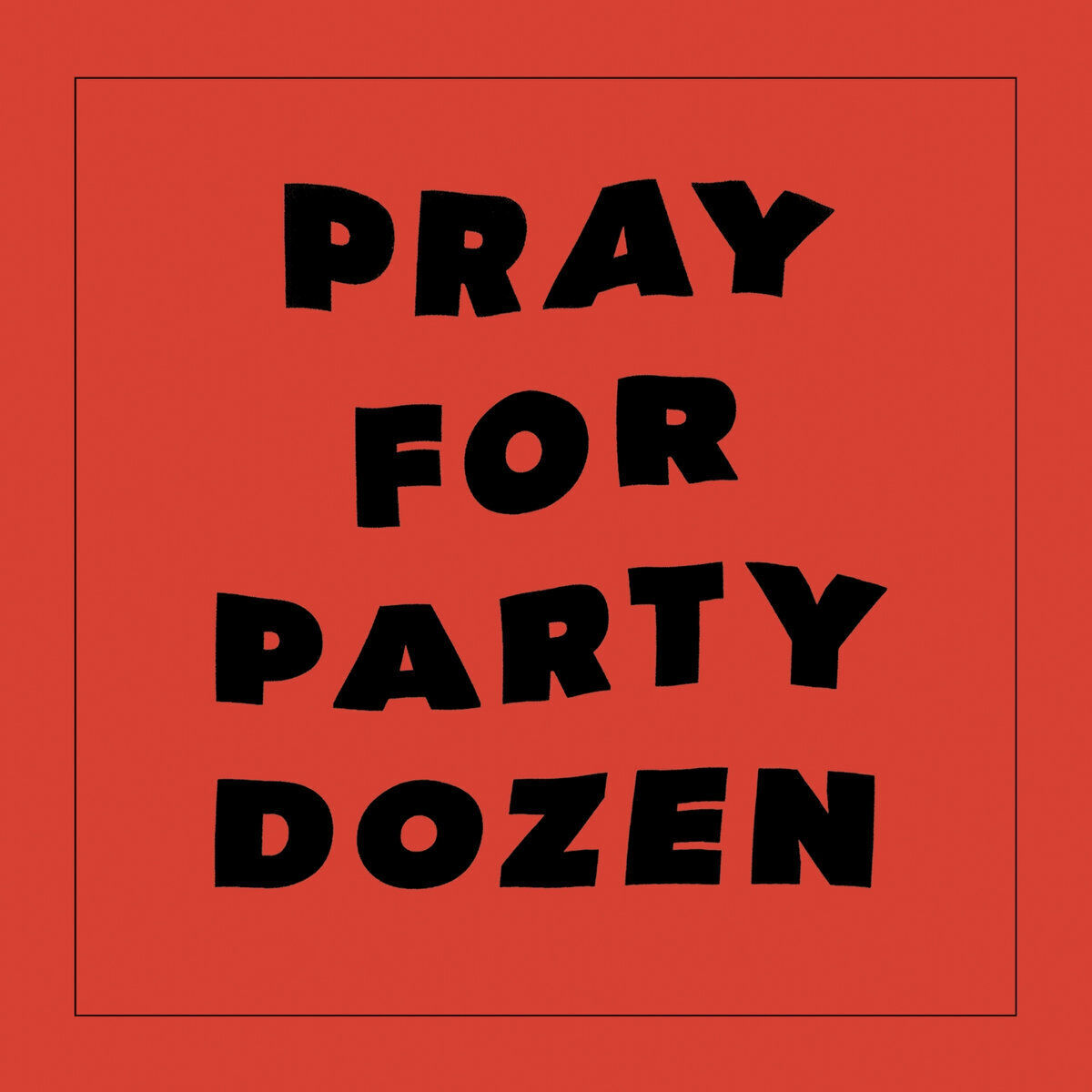 Party Dozen Pray for Party Dozen (Vinyl LP) 12" Album