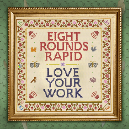 Eight Rounds Rapid Love Your Work (Vinyl LP) 12" Album