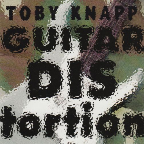 Toby Knapp Guitar Distortion (CD) Album