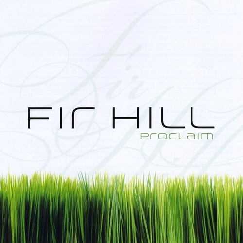 7058258 Audio Cd Fir Hill - Proclaim