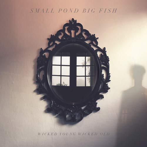 Small Pond Big Fish Wicked Young Wicked Old (CD)