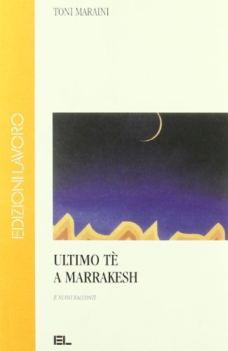 9788879109000 Ultimo tè a Marrakesh e nuovi racconti - Toni Maraini