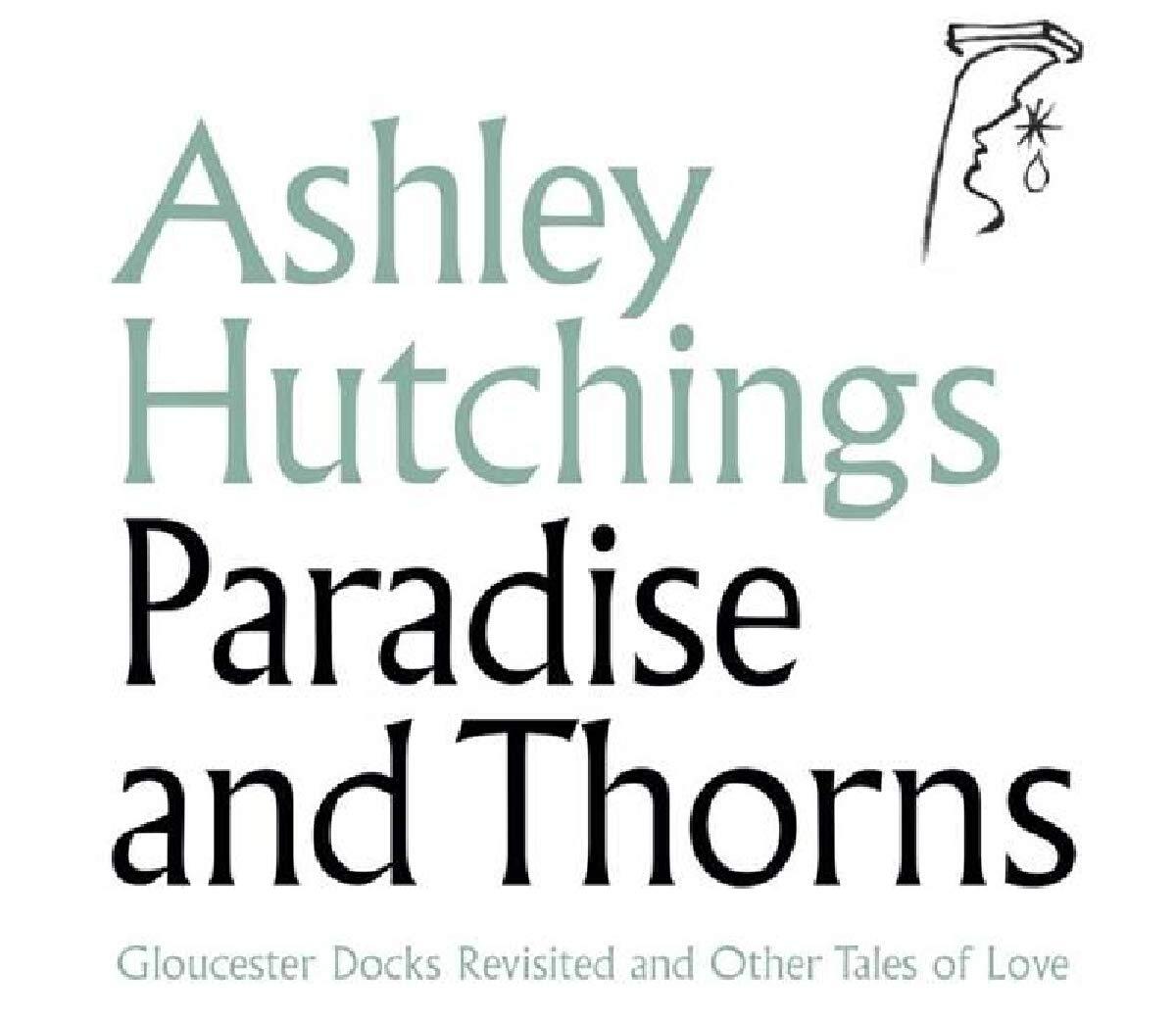 Ashley Hutching Paradise And Thorns: Gloucester Docks Revisited And O (Vinyl LP)