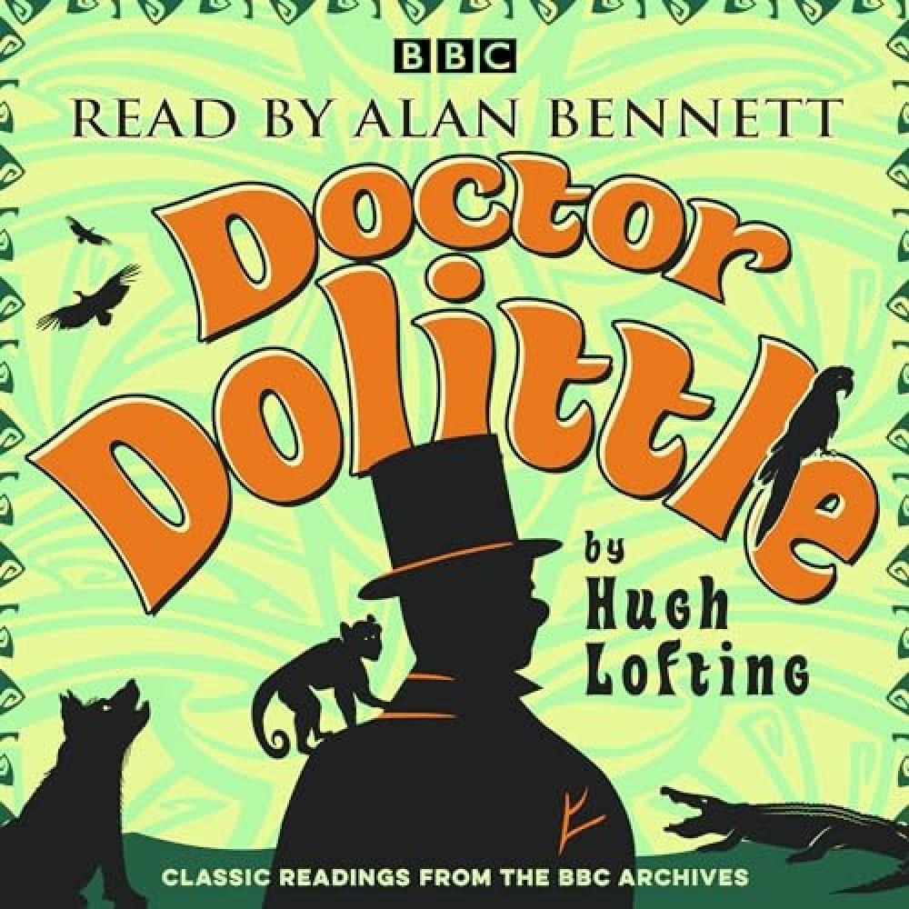 Alan Bennett: Doctor Dolittle Stories: Classic readings from the BBC archive - N