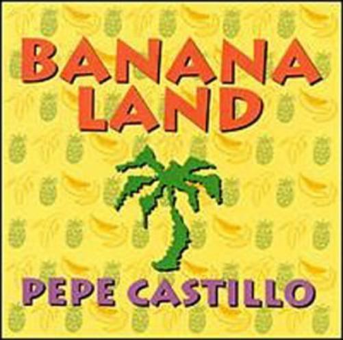 Pepe Castillo Banana Land (CD)