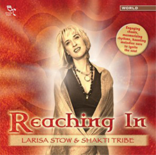 Larisa Stow & Shakti Tribe Reaching In (CD) Album