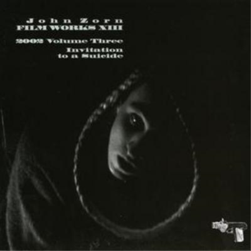 John Zorn Filmworks Xiii: Invitation to a Suicide (CD) Album