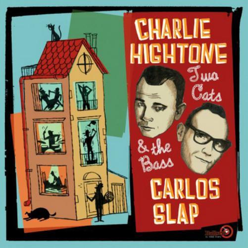 Charlie Hightone and Carlos Slap Two Cats & the Bass (CD) Album