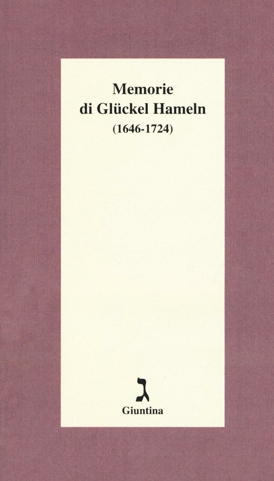 Memorie di Glückel Hameln (1646-1724) - Hameln Glückel