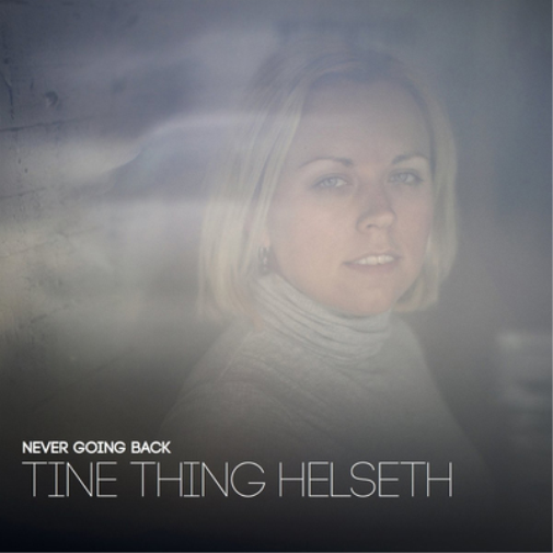 Tine Thing Helseth Never Going Back (CD) Album
