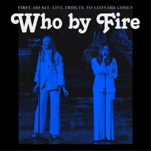 First Aid Kit Who By Fire: Live Tribute to Leonard Cohen (CD) Album (Jewel Case)