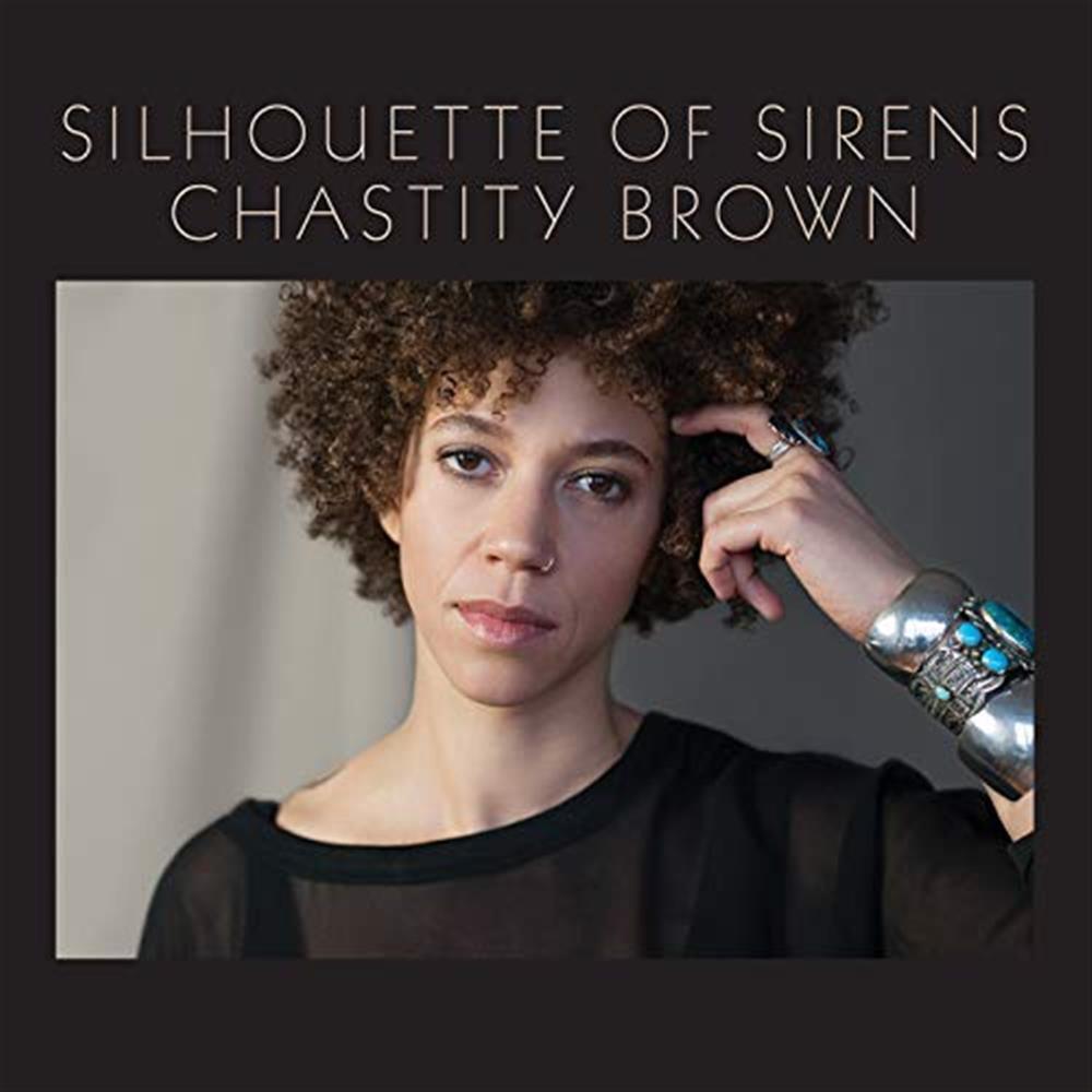 Silhouette Of Sirens (Lp) - Chastity Brown (Vinile)