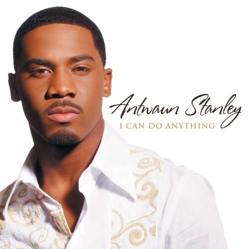 Antwaun Stanley I Can Do Anything (CD)