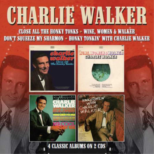 Charlie Walker Close All the Honky Tonks/Wine, Women & Walker/Don't Squeeze (CD)