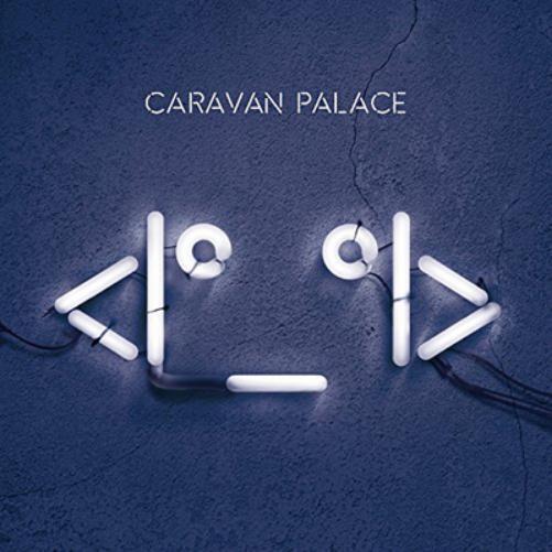 Caravan Palace &lt;I°_°I&gt; (Vinyl LP) 12" Album