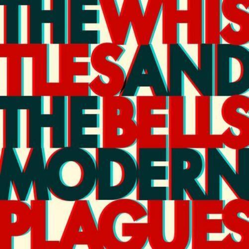 The Whistles and the Bells Modern Plagues (CD) Album