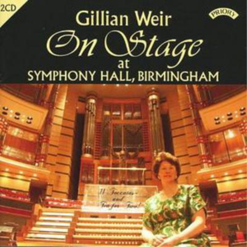 Various Composers Gillian Weir On Stage at the Organ of Symphony Hall (CD) Album