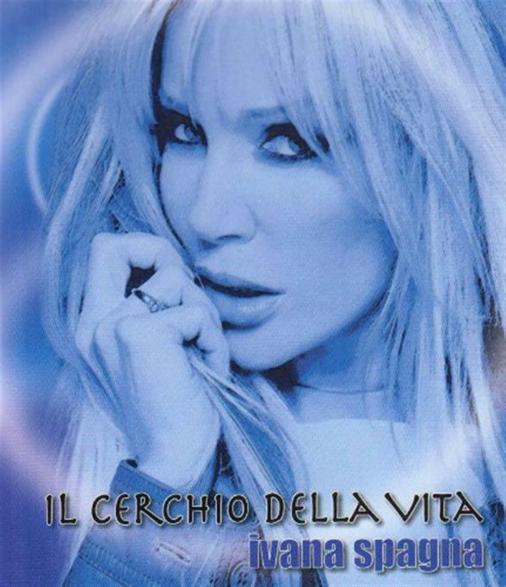 Il Cerchio Della Vita (1 CD Audio) - Ivana Spagna (Audio Cd)