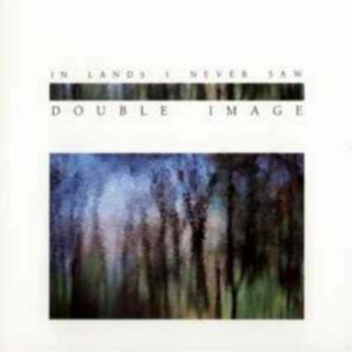 DOUBLE IMAGE In Lands I Never Saw (CD) Album