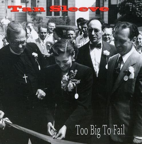 Tan Sleeve Tan Sleeve - Too Big To Fail (CD)