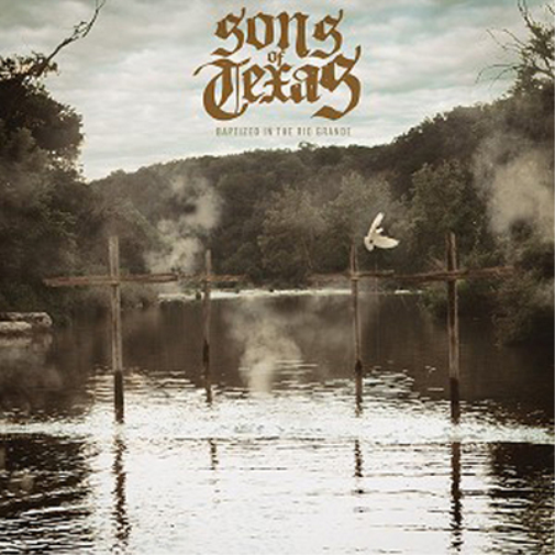 Sons of Texas Baptised in the Rio Grande (CD) Album
