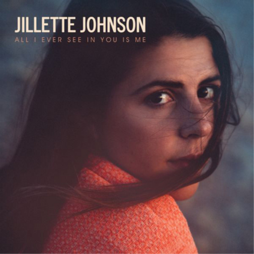 Jillette Johnson All I Ever See in You Is Me (Vinyl LP) 12" Album